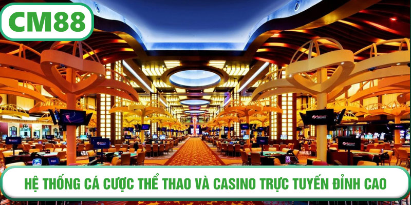 Hệ thống cá cược thể thao và casino trực tuyến đỉnh cao – CM88 dẫn đầu xu hướng giải trí châu Á.